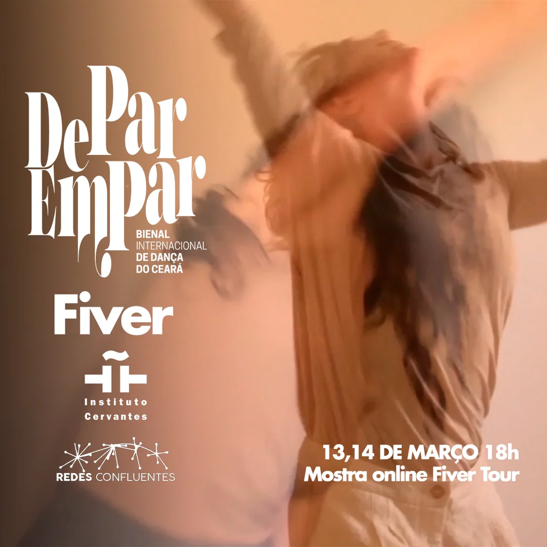 Post de anuncio de la Bienal Internacional de Dança do Ceará "De Par em Par" con Fiver, Instituto Cervantes y Redes Confluentes, y el texto "13, 14 de março 18h, Mostra online Fiver Tour".
